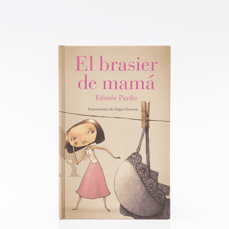 Para Mamás e hijas; recomendación del libro: «El brasier de mamá» –  Ginecóloga Dra. Abril Rios
