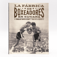 La fábrica de boxeadores en Tijuana La fábrica de boxeadores en Tijuana