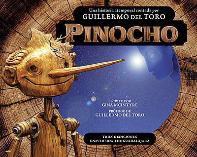 Pinocho. Una historia atemporal contada por Guillermo del Toro Pinocho. Una historia atemporal contada por Guillermo del Toro